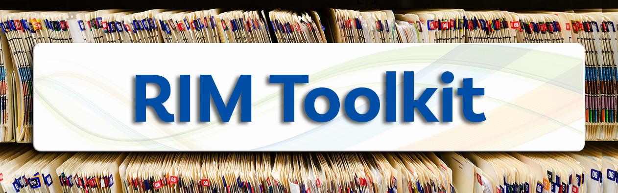 Records Information Management (RIM) Toolkit