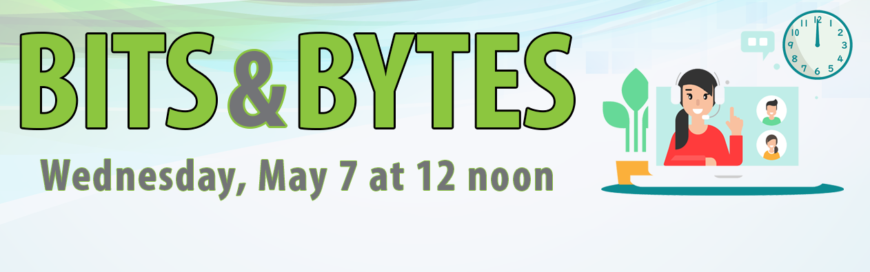 Bits & Bytes Monthly Webinar