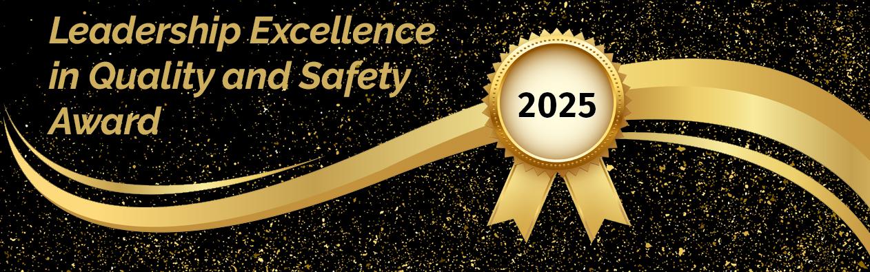 Leadership Excellence in Quality and Safety Awards